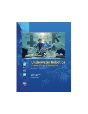 Underwater Robotics: Science, Design & Fabrication